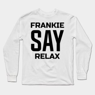 Frankie Say Relax Long Sleeve T-Shirt